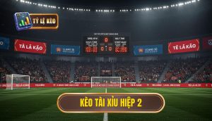Kèo tài xỉu hiệp 2