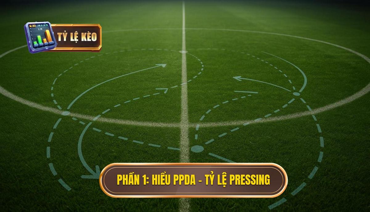 Phần 1_ Hiểu rõ PPDA – Tỷ lệ Pressing là gì_