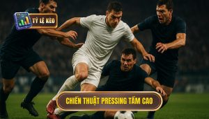 Chiến thuật pressing tầm cao