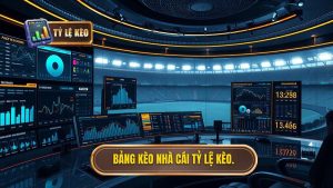 Bảng kèo nhà cái TỶ LỆ KÈO.