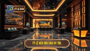 Tỷ lệ kèo Ma Cao uy tín.