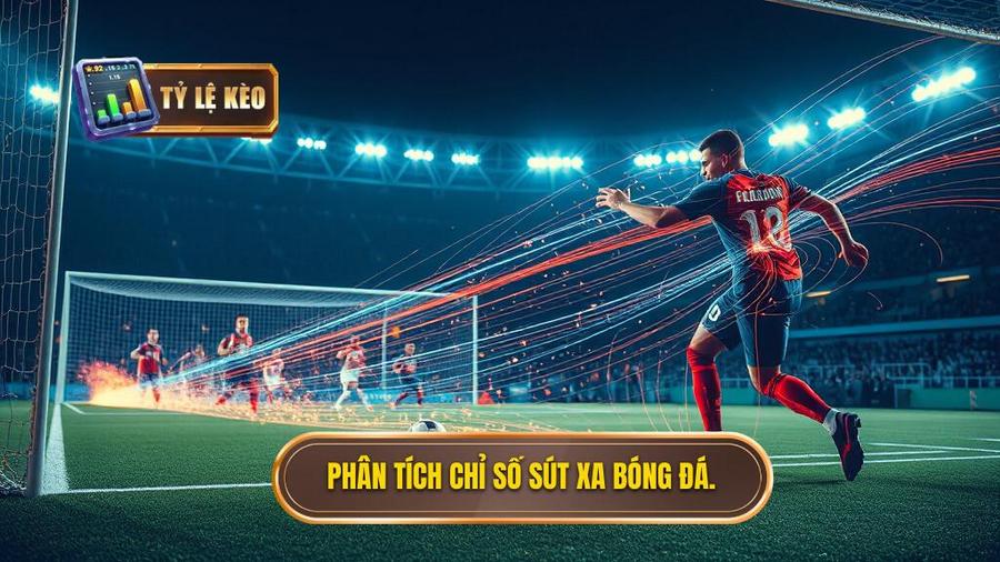 Phân tích đa chiều về chỉ số sút xa trong bóng đá