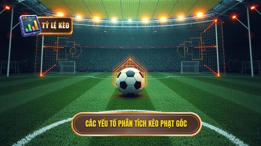 Các yếu tố then chốt khi phân tích kèo phạt góc