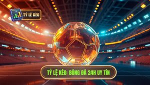 Tỷ Lệ Kèo_ Bóng Đá 24h Uy Tín
